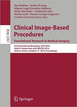 Clinical Image-based Procedures. Translational Research In Medical Imaging