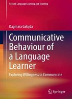 Communicative Behaviour Of A Language Learner: Exploring Willingness To Communicate