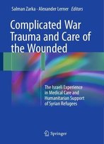 Complicated War Trauma And Care Of The Wounded
