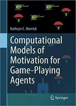 Computational Models Of Motivation For Game-playing Agents
