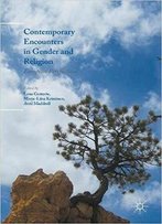 Contemporary Encounters In Gender And Religion: European Perspectives