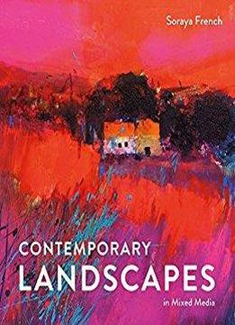 Contemporary Landscapes In Mixed Media