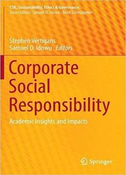 Corporate Social Responsibility: Academic Insights And Impacts
