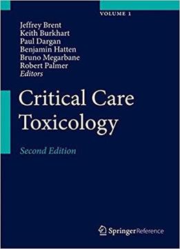 Critical Care Toxicology: Diagnosis And Management Of The Critically Poisoned Patient, 2nd Edition