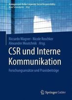 Csr Und Interne Kommunikation: Forschungsansatze Und Praxisbeitrage (Management-Reihe Corporate Social Responsibility)
