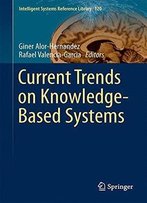 Current Trends On Knowledge-Based Systems