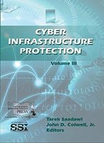 Cyber Infrastructure Protection: Vol. Iii