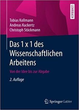 Das 1 X 1 Des Wissenschaftlichen Arbeitens (2nd Edition)