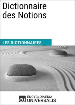 Dictionnaire Des Notions - Les Dictionnaires D'universalis