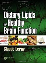 Dietary Lipids For Healthy Brain Function