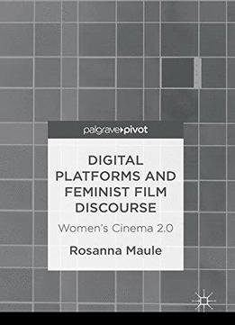 Digital Platforms And Feminist Film Discourse: Women's Cinema 2.0
