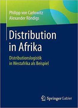 Distribution In Afrika: Distributionslogistik In Westafrika Als Beispiel