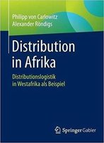 Distribution In Afrika: Distributionslogistik In Westafrika Als Beispiel