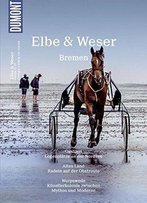Dumont Bildatlas Elbe Und Weser, Bremen: Alles Im Fluss..., Auflage: 2