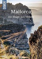 Dumont Bildatlas Mallorca: Die Magie Des Südens