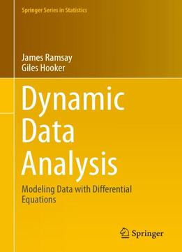 Dynamic Data Analysis: Modeling Data With Differential Equations