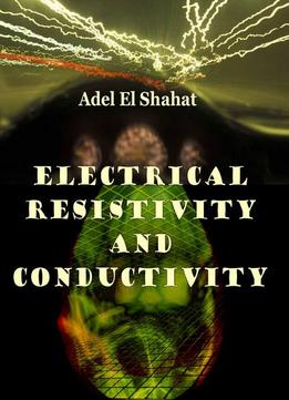 Electrical Resistivity And Conductivity Ed. By Adel El Shahat