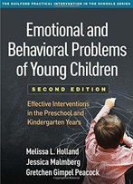 Emotional And Behavioral Problems Of Young Children: Effective Interventions In The Preschool And Kindergarten Years, 2 Edition