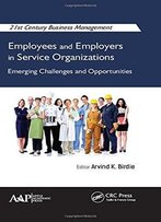 Employees And Employers In Service Organizations: Emerging Challenges And Opportunities