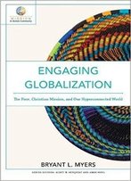 Engaging Globalization: The Poor, Christian Mission, And Our Hyperconnected World