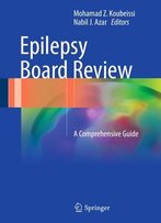 Epilepsy Board Review: A Comprehensive Guide