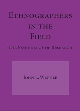 Ethnographers In The Field: The Psychology Of Research