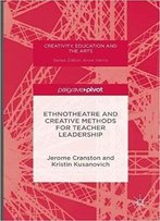 Ethnotheatre And Creative Methods For Teacher Leadership