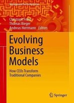 Evolving Business Models: How Ceos Transform Traditional Companies (Management For Professionals)