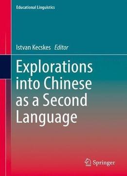 Explorations Into Chinese As A Second Language (educational Linguistics)