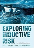 Exploring Inductive Risk: Case Studies Of Values In Science