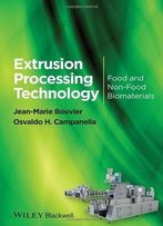 Extrusion Processing Technology - Food And Non-Food Biomaterials