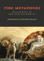 Fire Metaphors: Discourses Of Awe And Authority