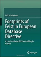 Footprints Of Feist In European Database Directive: A Legal Analysis Of Ip Law-Making In Europe