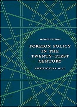 Foreign Policy In The Twenty-first Century (2nd Edition)