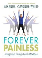 Forever Painless: Lasting Relief Through Gentle Movement