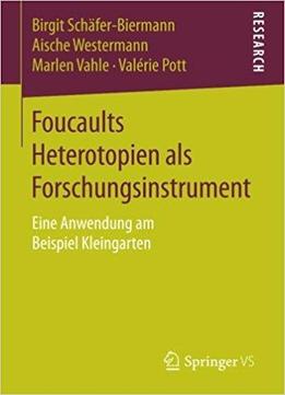 Foucaults Heterotopien Als Forschungsinstrument