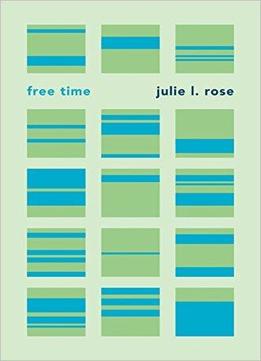 Free Time By Julie L. Rose