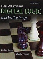 Fundamentals Of Digital Logic With Verilog Design (3rd Edition)