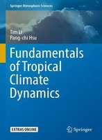 Fundamentals Of Tropical Climate Dynamics