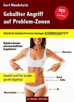 Geballter Angriff Auf Problemzonen: Natürliche Schlank-Hormone Besiegen Störrisches Fett