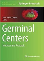 Germinal Centers: Methods And Protocols