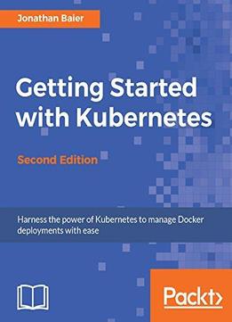 Getting Started With Kubernetes - Second Edition