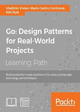 Go: Design Patterns For Real-world Projects