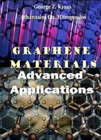 Graphene Materials: Advanced Applications Ed. By George Z. Kyzas And Athanasios Ch. Mitropoulos