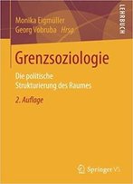 Grenzsoziologie: Die Politische Strukturierung Des Raumes (2nd Edition)