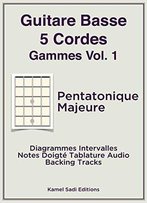 Guitare Basse 5 Cordes Gammes Vol. 1: Pentatonique Majeure (French Edition)