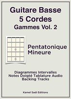 Guitare Basse 5 Cordes Gammes Vol. 2: Pentatonique Mineure (French Edition)