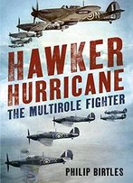Hawker Hurricane: The Multirole Fighter