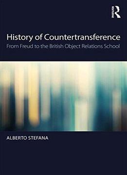 History Of Countertransference: From Freud To The British Object Relations School