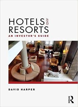 Hotels And Resorts: An Investor’s Guide
